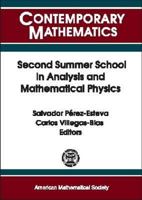 Second Summer School in Analysis and Mathematical Physics: Topics in Analysis -- Harmonic, Complex, Nonlinear, and Quantization 0821827081 Book Cover