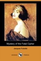 Mystery Of The Fatal Cipher 141913633X Book Cover