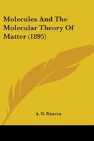 Molecules and the Molecular Theory of Matter 0548669244 Book Cover
