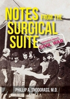 Notes From the Surgical Suite: Operative Report: Civil War 1954798040 Book Cover
