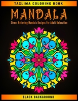 Mandala: Black Background Stress Relieving Mandala Designs For Adult Relaxation | An Adult Coloring Book Featuring 50 of the World’s Most Beautiful Mandalas for Stress Relief and Relaxation B08NVDDS1H Book Cover
