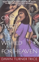 Only Twice I've Wished for Heaven 0517704285 Book Cover