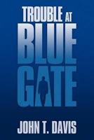 Trouble at Blue Gate 1477101810 Book Cover