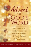 The Advent of God's Word: Listening for the Power of the Divine Whisper―A Daily Retreat and Devotional 159473576X Book Cover