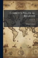 Cobbett's Political Register, Volume 20 1245860828 Book Cover