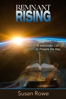 Remnant Rising: A Watchman Call to Prepare the Way B09WRLTJG8 Book Cover