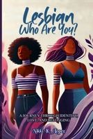 Lesbian Who Are You: A Journey Through Identity, Love, and Belonging B0F1ZKN3S1 Book Cover