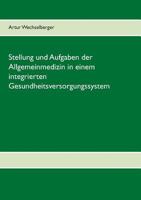 Stellung und Aufgaben der Allgemeinmedizin in einem integrierten Gesundheitsversorgungssystem 3735717764 Book Cover