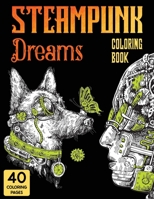 Steampunk Dreams Coloring Book: Steampunk Dreams Coloring Book 1955626162 Book Cover