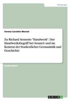 Zu Richard Sennetts Handwerk. Der Handwerksbegriff bei Sennett und im Kontext der Studienf�cher Germanistik und Geschichte 3656554978 Book Cover