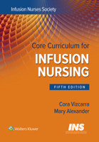 Core Curriculum for Infusion Nursing: An Official Publication of the Infusion Nurses Society 1975223047 Book Cover