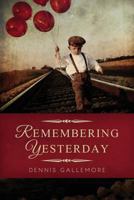 Remembering Yesterday: A Collection of Christian Short Stories 1523634162 Book Cover