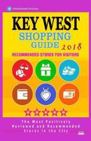 Key West Shopping Guide 2018: Best Rated Stores in Key West, Florida - Stores Recommended for Visitors, (Shopping Guide 2018) 1986757056 Book Cover