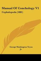 Manual of Conchology, Structural and Systemic; with Illustrations of the Species ... 1359099786 Book Cover
