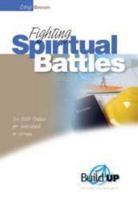 Fighting Spiritual Battles (Build Up to Spiritual Maturity) 1594026629 Book Cover