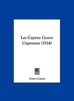 Les Cypres: Genre Cupressus (1914) 1167464109 Book Cover