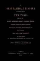 A Geographical History of the State of New York, (1848) Embracing Its History, Government, Physical Features, Climate, Geology, Mineralogy, Botany, Zoology, Education, Internal Improvements, &C.; With 1601355076 Book Cover