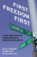 First Freedom First: A Citizen's Guide to Protecting Religious Liberty and the Separation of Church and State 0807042242 Book Cover