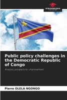 Public policy challenges in the Democratic Republic of Congo: Analysis, prospects for improvement 6208676762 Book Cover