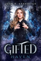 Gifted Haven: Gifted Series Book 4 B09NRD8BPH Book Cover