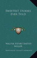 Sweetest Stories Ever Told 116292537X Book Cover