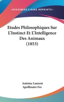 A0/00tudes Philosophiques Sur L'Instinct Et L'Intelligence Des Animaux 2019570300 Book Cover