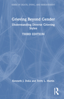 Grieving Beyond Gender: Understanding Diverse Grieving Styles (Series in Death, Dying, and Bereavement) 103243337X Book Cover