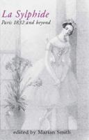 La Sylphide: 1832 and Beyond 1852731567 Book Cover
