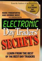 Electronic Day Traders' Secrets: Learn From the Best of the Best DayTraders 0071347674 Book Cover