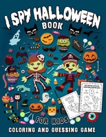 I Spy Halloween Book for Kids: I spy halloween from a-z: Coloring and Guessing Game for Little Kids Boys, Girls and Toddlers Ages 2-4, 4-8 B08GTJ2DJQ Book Cover