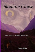 Shadow Chase: Book two of The Wind's Children 1471081648 Book Cover