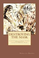 Destroying the Mask 0982674562 Book Cover