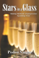 Stars in a Glass: Making Méthode Champenoise Sparkling Wine 1734664401 Book Cover