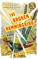 The Broken Hummingbird 164742559X Book Cover
