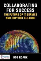 Collaborating for Success: The Future of IT Service and Support Culture 1912651564 Book Cover