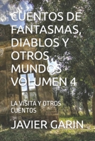 CUENTOS DE FANTASMAS, DIABLOS Y OTROS MUNDOS VOLUMEN 4: LA VISITA Y OTROS CUENTOS B0BVCWR63Z Book Cover