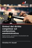 Sintesi del diritto congolese sul contenzioso amministrativo: Organizzazione, giurisdizione e funzionamento dei tribunali amministrativi (Italian Edition) 6203914932 Book Cover