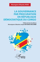 La gouvernance par procuration en République Démocratique du Congo (Harmattan Rdc) (French Edition) 2336542439 Book Cover