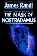 The Mask of Nostradamus: The Prophecies of the World's Most Famous Seer 0879758309 Book Cover