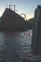 ¿EL SEXO ES AMOR? B08VXC1PT1 Book Cover