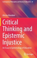 Critical Thinking and Epistemic Injustice: An Essay in Epistemology of Education 3030957136 Book Cover