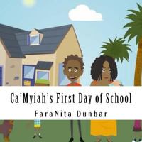 Ca'Myiah's First Day of School 1718652135 Book Cover