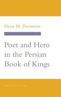 Poet and Hero in the Persian Book of Kings (Myth and Poetics) 0801427800 Book Cover
