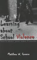Learning about School Violence: Lessons for Educators, Parents, Students, and Communities 0820448680 Book Cover