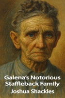 Galena's Notorious Staffleback Family B0G2GZB58G Book Cover