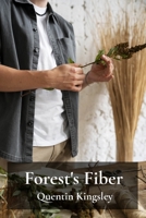 Forest's Fiber: Exploring Textile Traditions and Sustainable Materials from Forests B0DY8B8DQN Book Cover