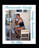 Transvestite Candy In Blue B08Y4FHSV8 Book Cover
