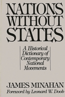 Nations without States: A Historical Dictionary of Contemporary National Movements 0313283540 Book Cover