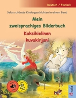 Mein zweisprachiges Bilderbuch - Kaksikielinen kuvakirjani (Deutsch / Finnisch): Sefas schönste Kindergeschichten in einem Band, mit Hörbuch und Video online (German Edition) 3756304752 Book Cover
