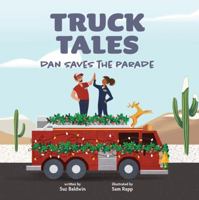 Truck Tales: Dan Saves The Parade 1737087065 Book Cover